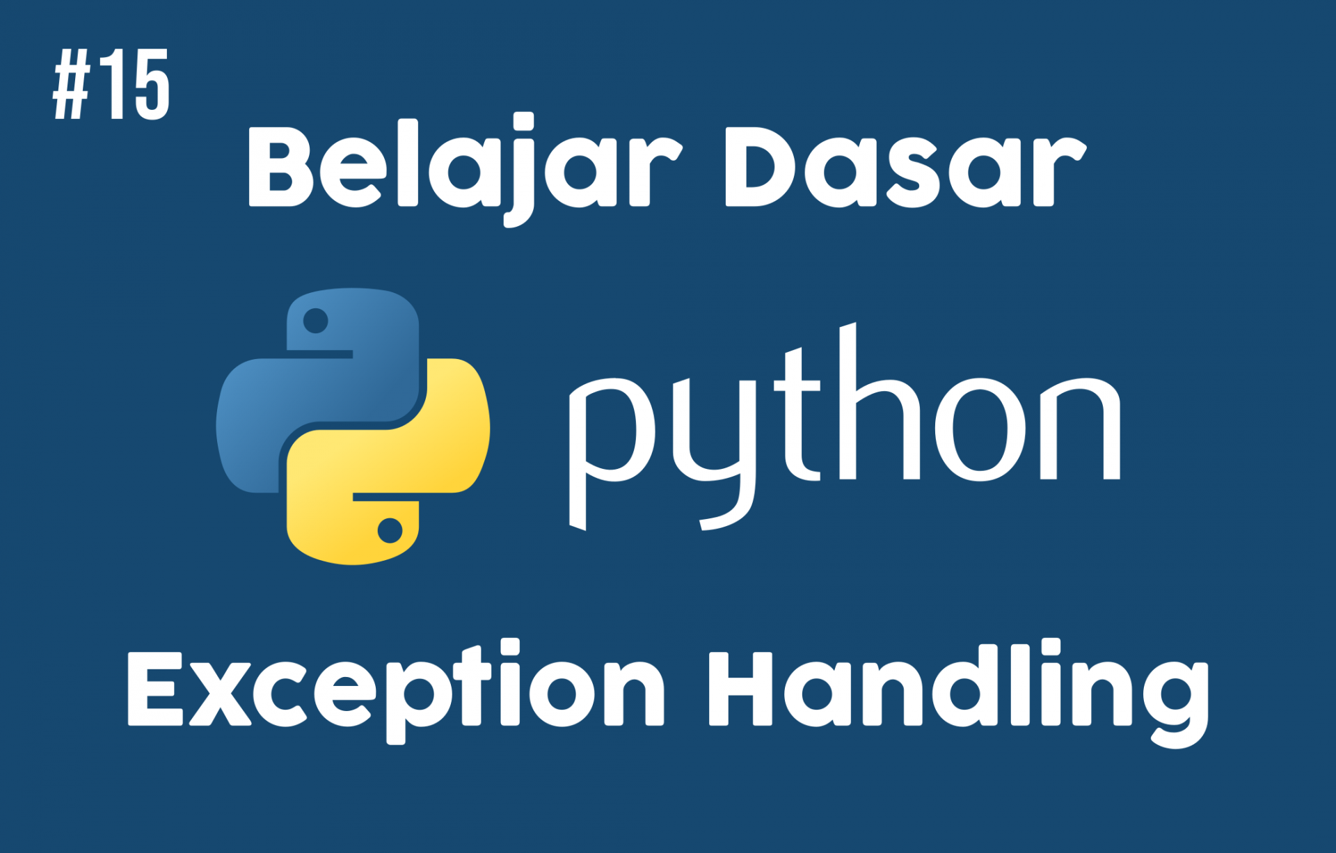 Belajar Dasar Python #15 : Exception Handling - LABKOMMAT